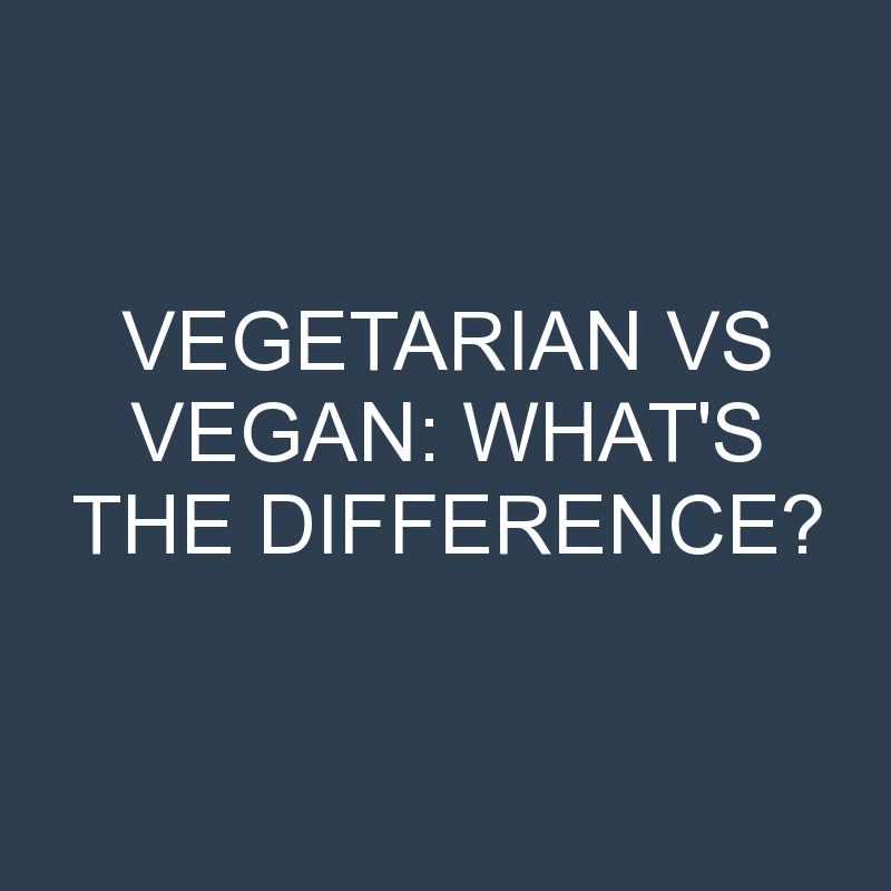 vegetarian vs vegan whats the difference 1981 1