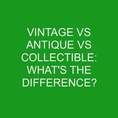 Vintage vs. Antique vs. Collectible