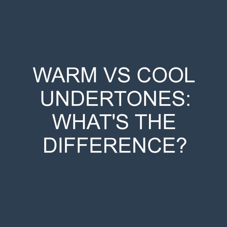 Warm Vs Cool Undertones: What’s the Difference?