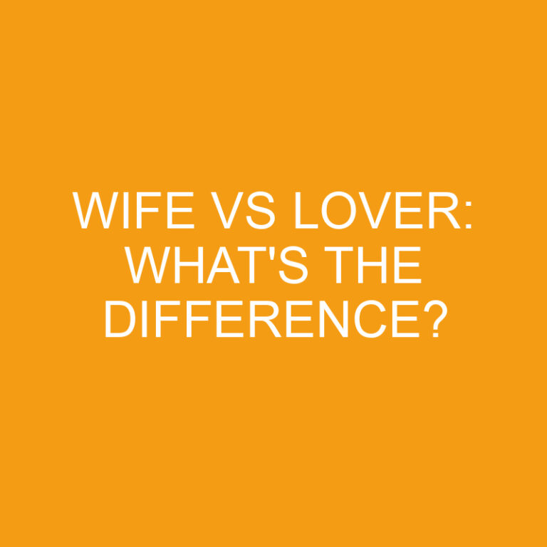 Wife Vs Lover What s The Difference Differencess