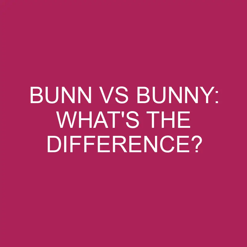 bunn vs bunny whats the difference 4981
