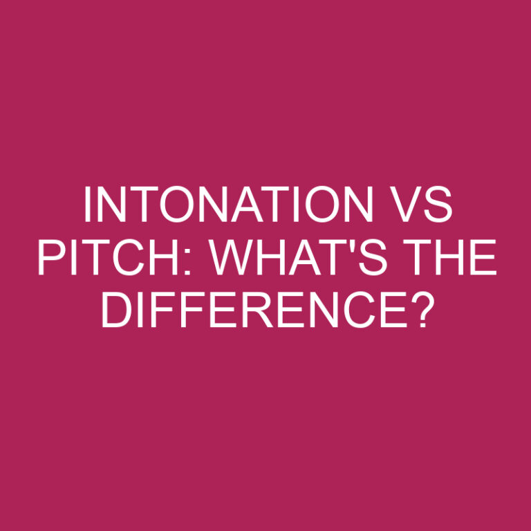 Intonation Vs Pitch: What’s The Difference?