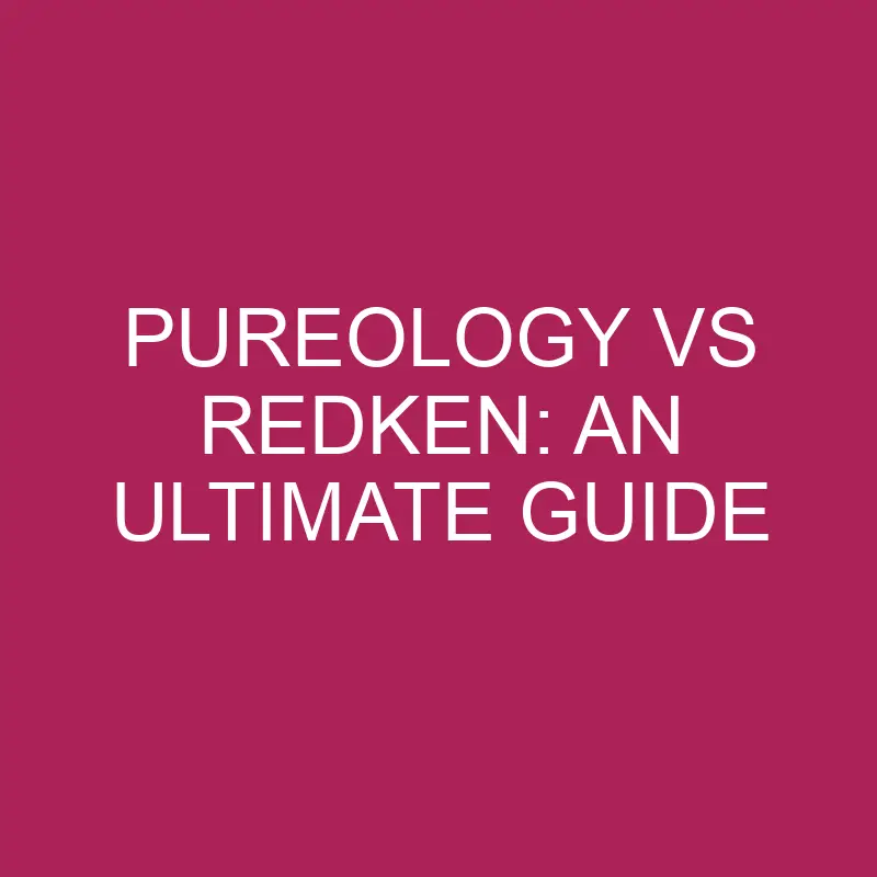 pureology vs redken an ultimate guide 5639