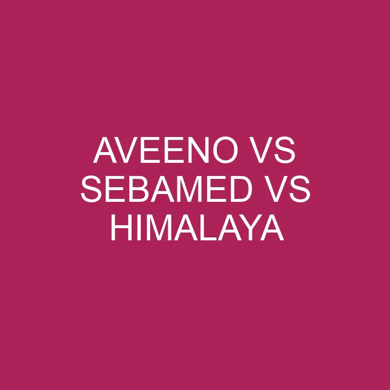 aveeno vs sebamed vs himalaya 5663