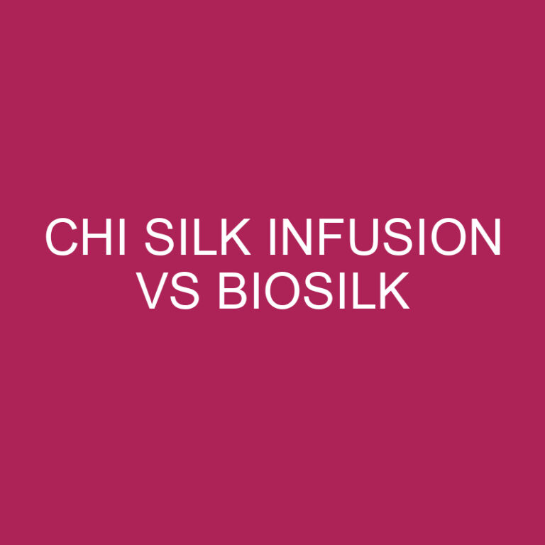 Chi Silk Infusion Vs Biosilk