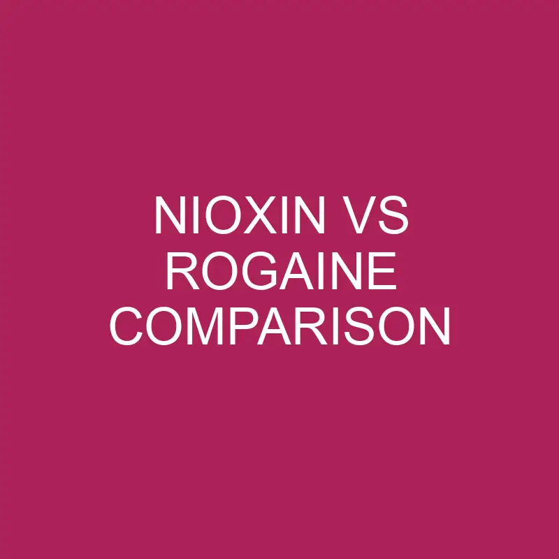 nioxin vs rogaine comparison 2 5684