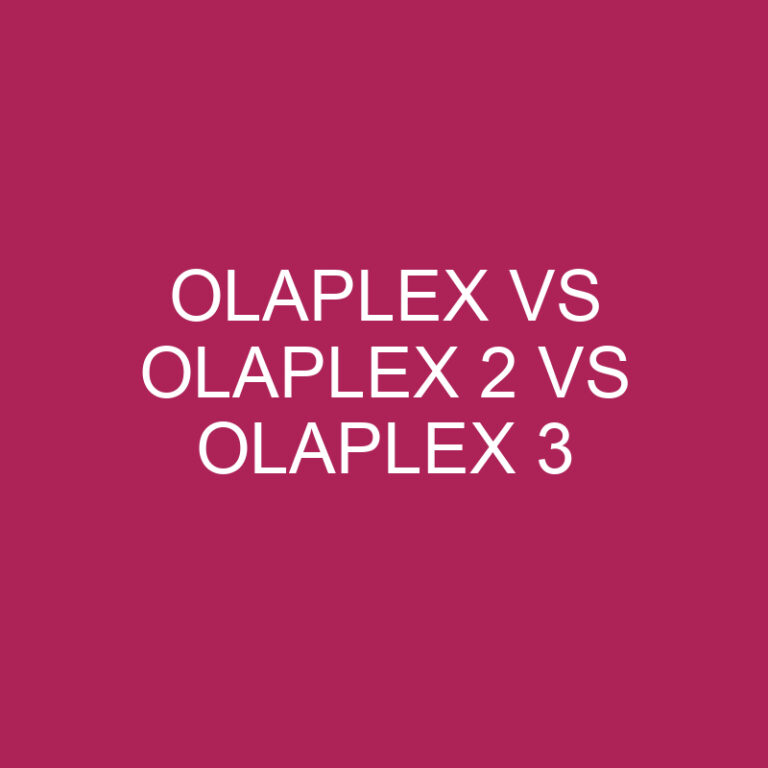 Olaplex Vs Olaplex 2 Vs Olaplex 3