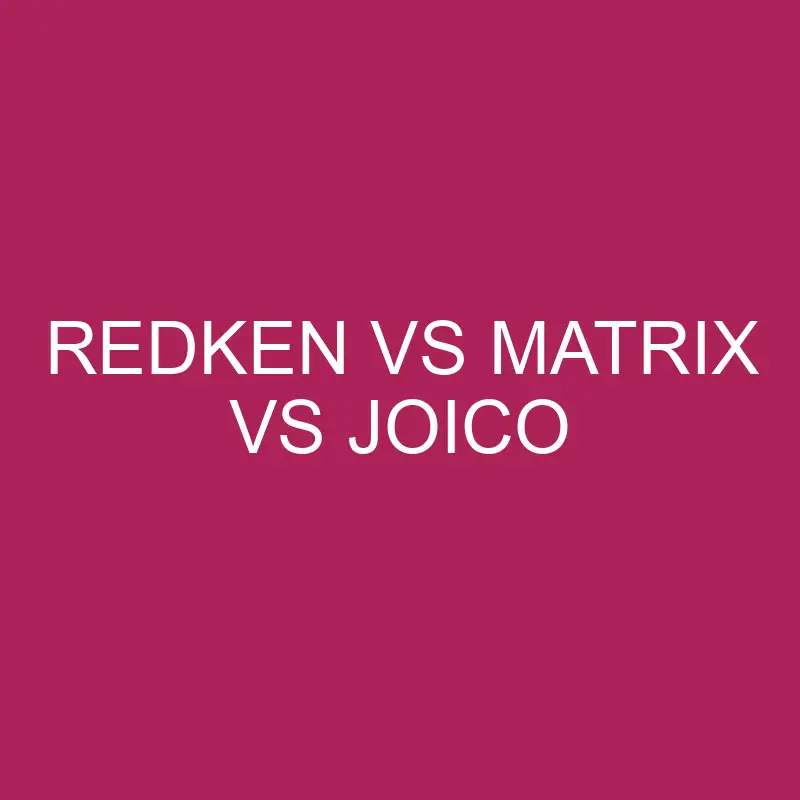 redken vs matrix vs joico 5661