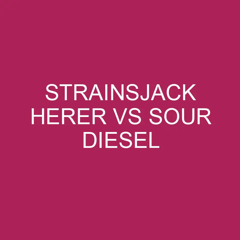 strainsjack herer vs sour diesel 5762