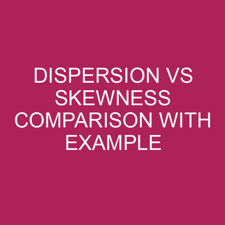 Dispersion Vs Skewness Comparison with example