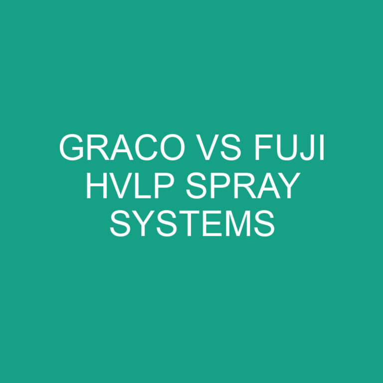 Graco vs Fuji HVLP Spray Systems