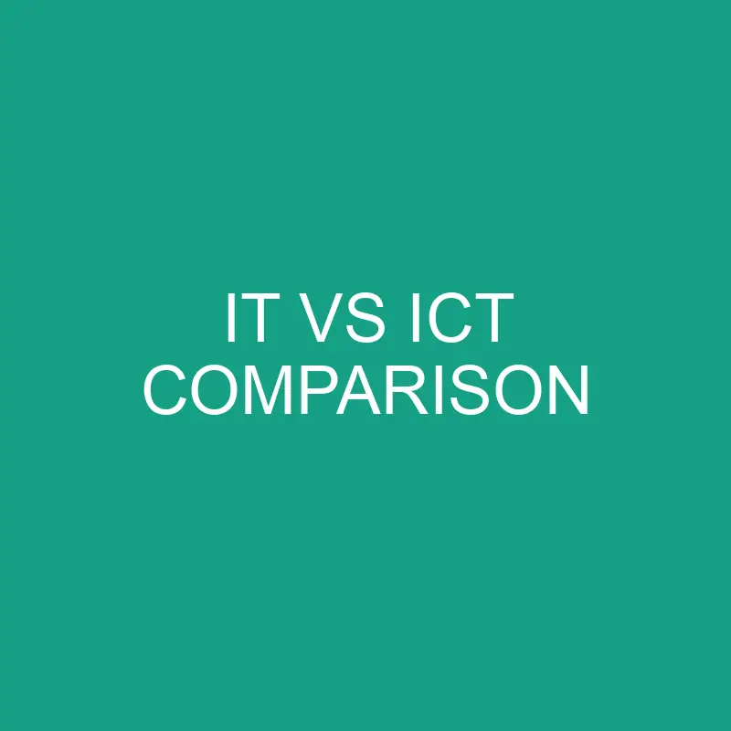 IT vs ICT Comparison