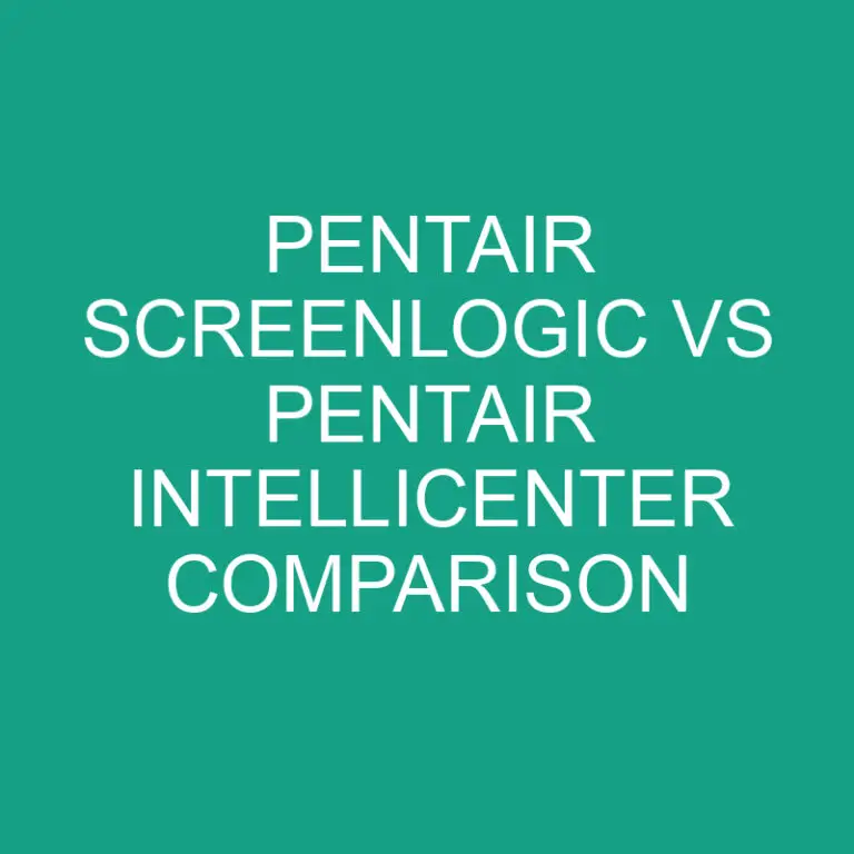 Pentair Screenlogic Vs Pentair Intellicenter Comparison