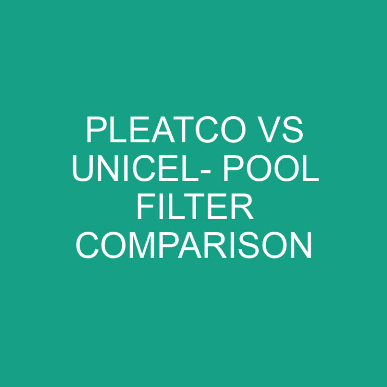 Pleatco Vs Unicel- Pool Filter Comparison