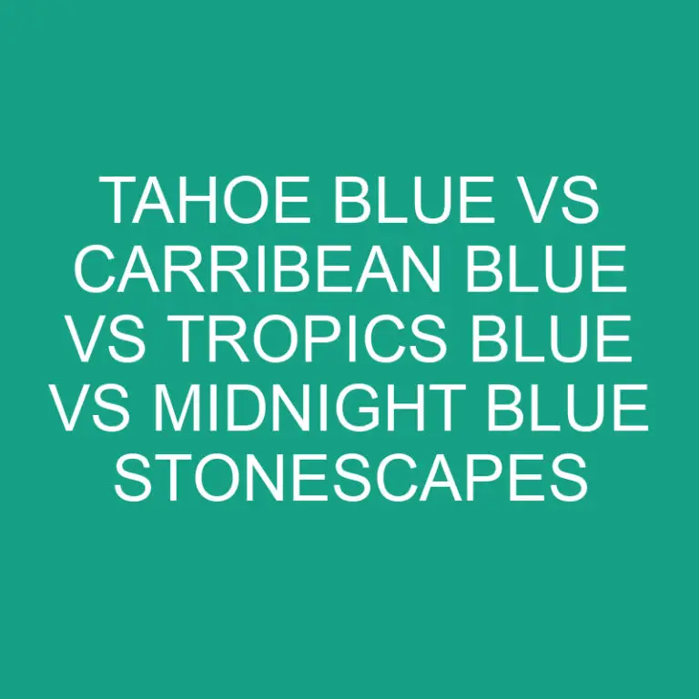 Tahoe Blue Vs Carribean Blue Vs Tropics Blue Vs Midnight Blue Stonescapes