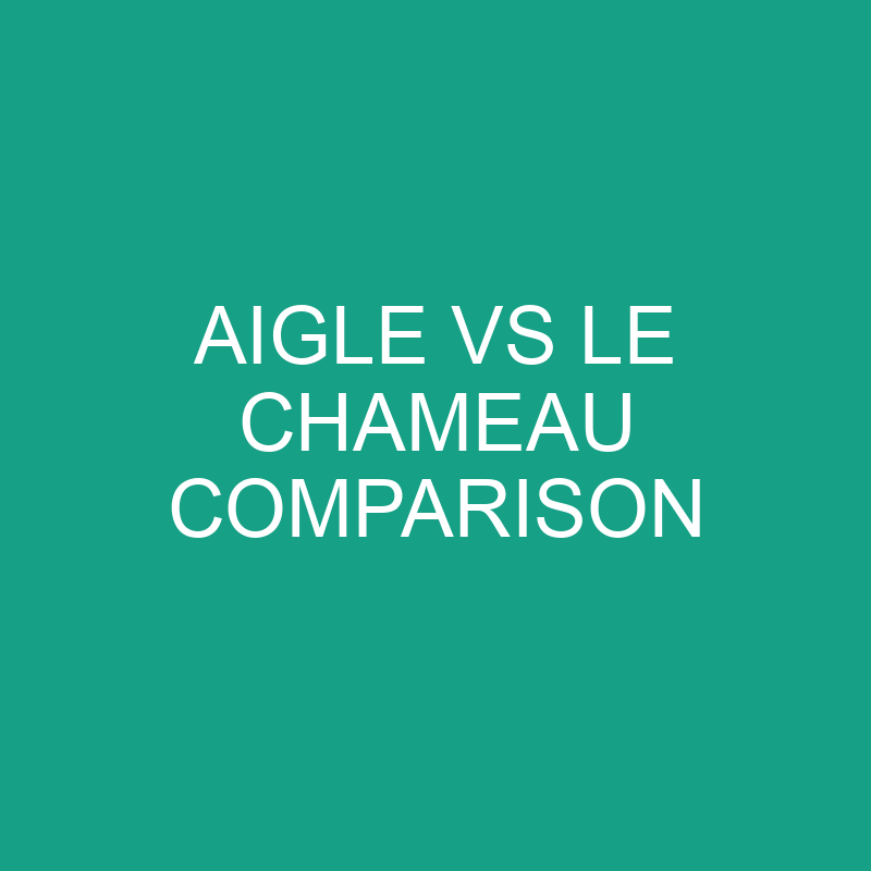 Aigle Vs Le Chameau Comparison: What's The Difference? » Differencess