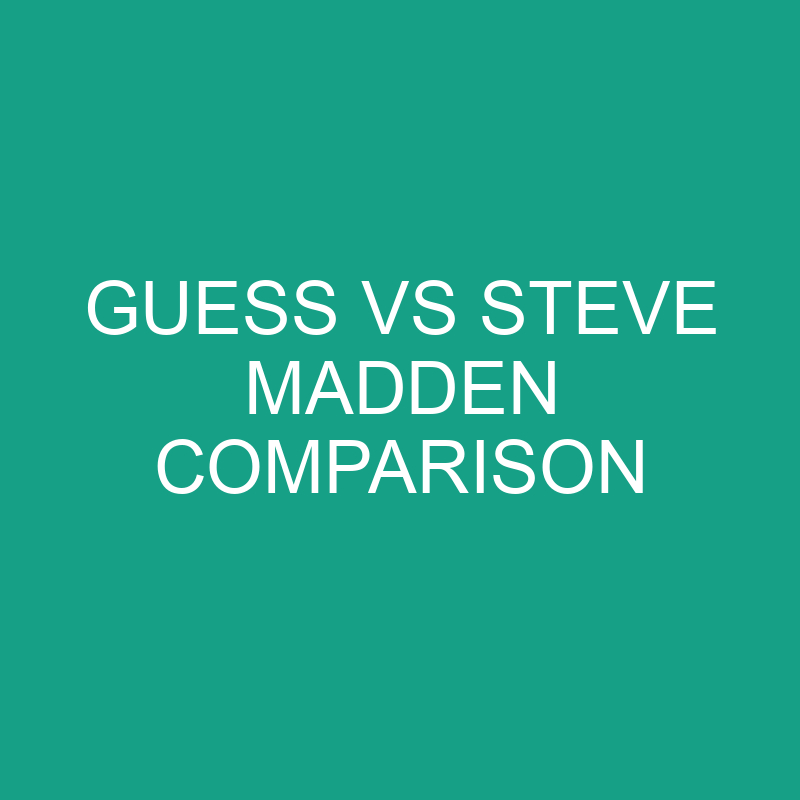 guess vs steve madden comparison 6272 1