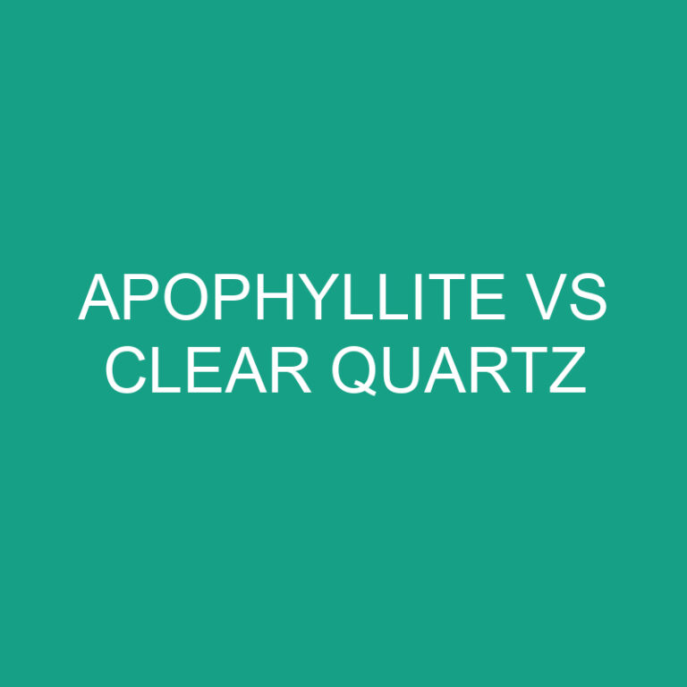 Apophyllite Vs Clear Quartz: What’s The Difference?
