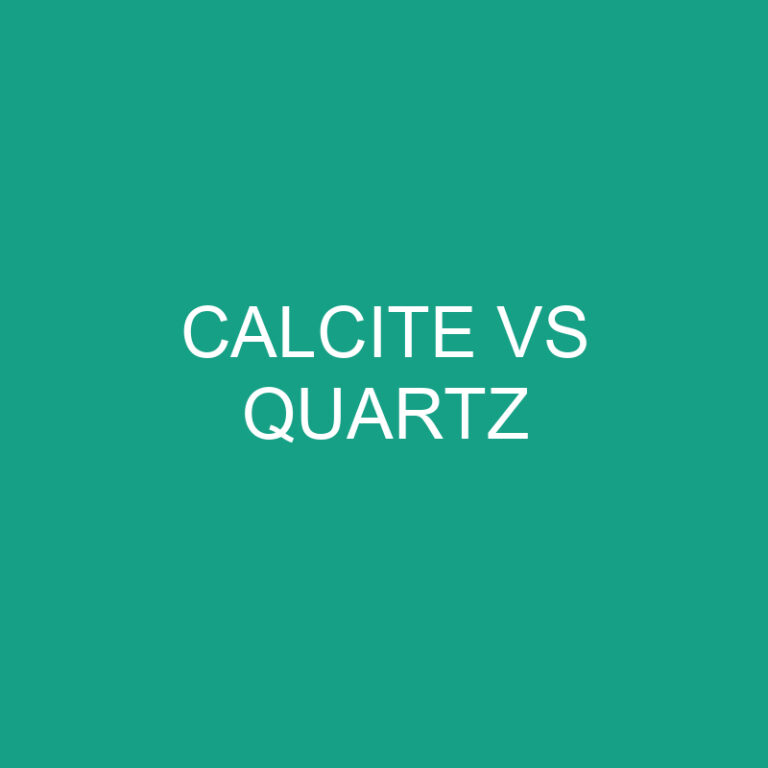 Calcite Vs Quartz: What’s The Difference?
