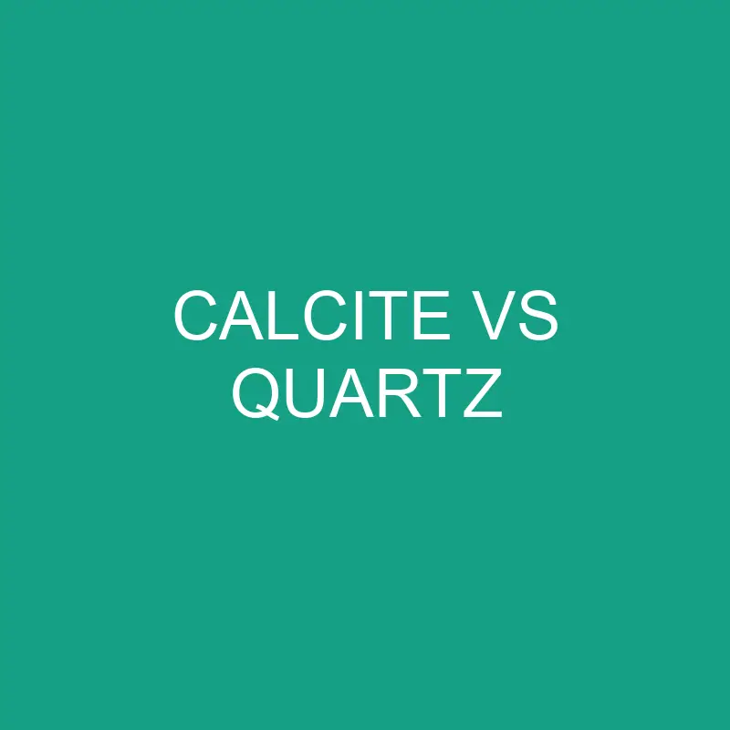 calcite vs quartz 6364 1