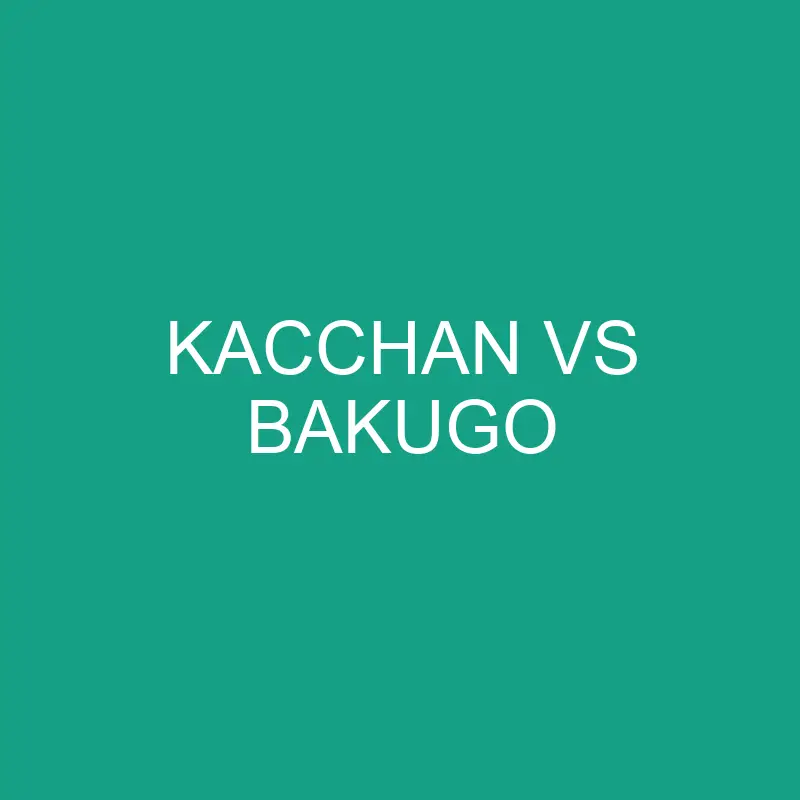 kacchan vs bakugo 6587