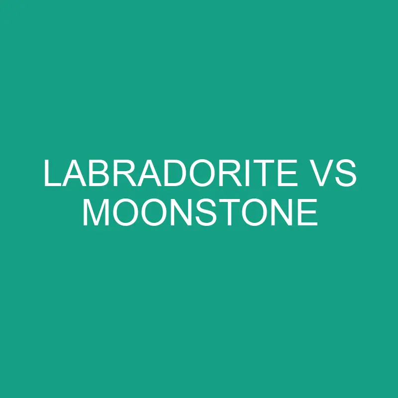 labradorite vs moonstone 6435 1