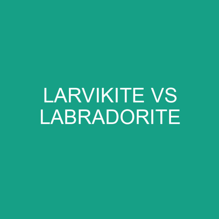 Larvikite vs Labradorite: What’s The Difference?