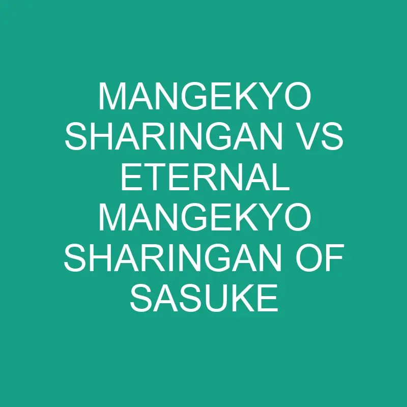 mangekyo sharingan vs eternal mangekyo sharingan of sasuke 6630