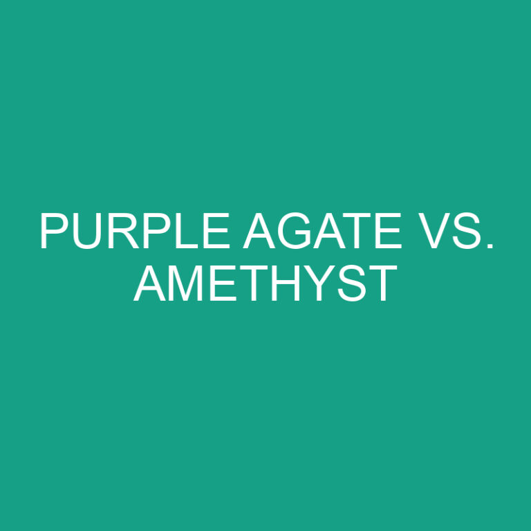 Purple Agate vs Amethyst: What’s The Difference?