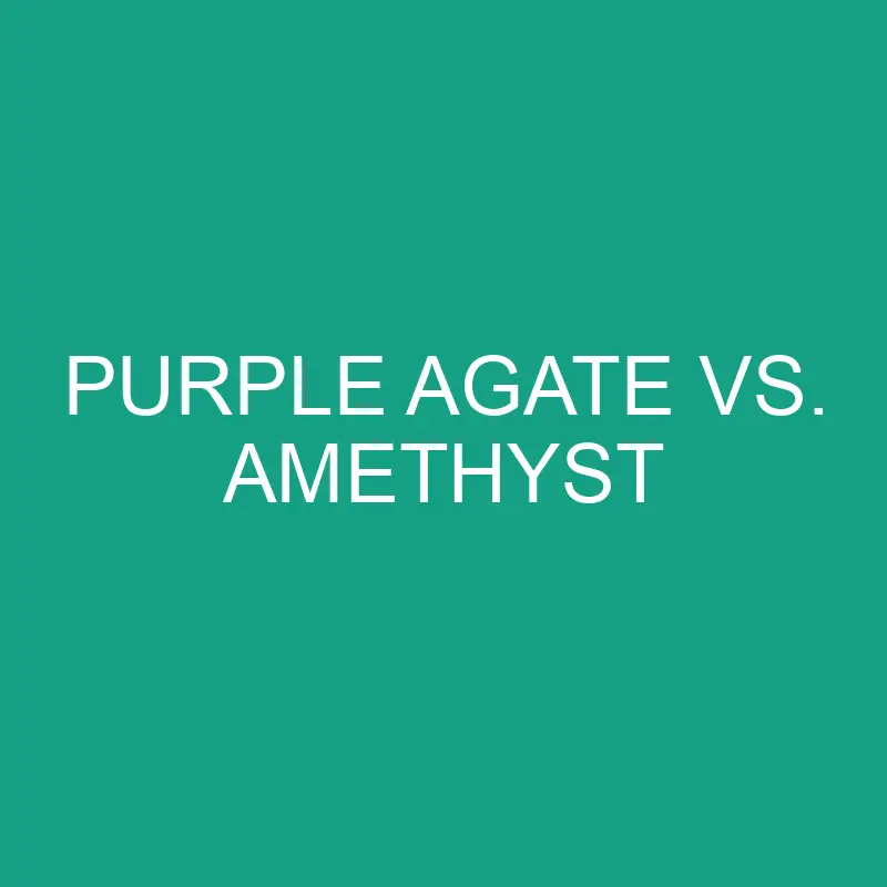 purple agate vs amethyst 6491 1