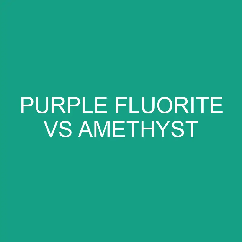 purple fluorite vs amethyst 6513 1