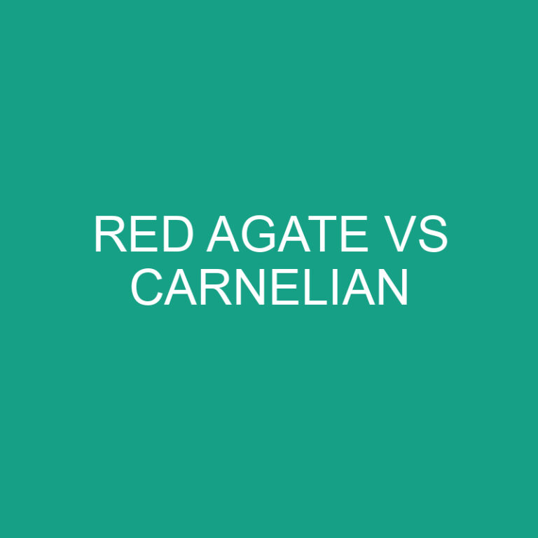 Red Agate vs Carnelian: What’s The Difference?
