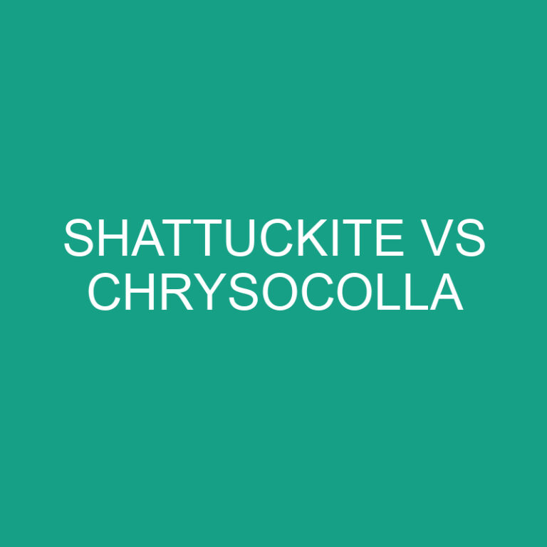 Shattuckite vs Chrysocolla: What’s The Difference?