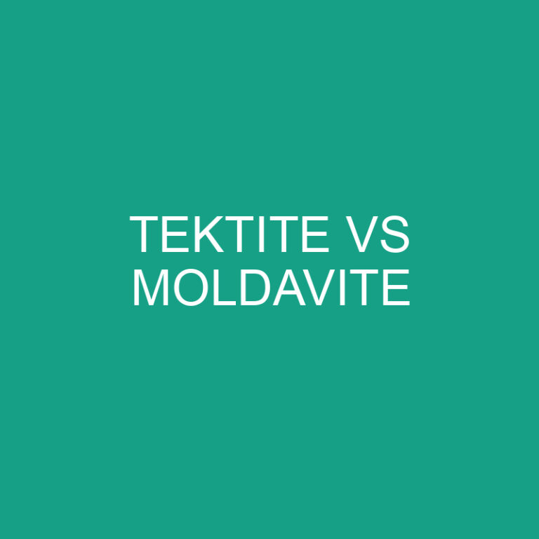 Tektite vs Moldavite: What’s The Difference?