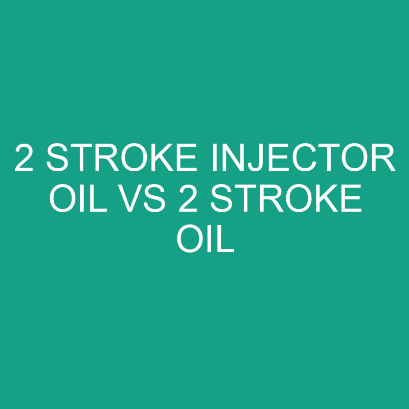 difference between 2 stroke and 4 stroke engine oil