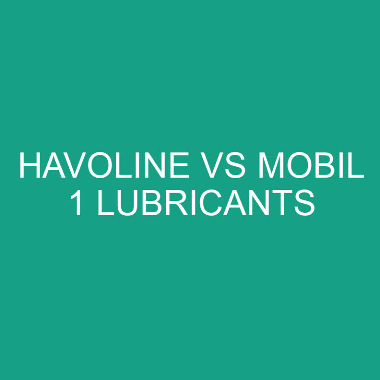 Havoline vs Mobil 1 Lubricants 7 Havoline vs Mobil 1 Lubricants