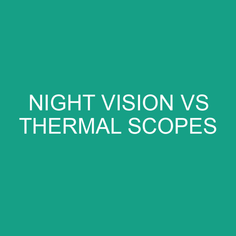 Night Vision Vs Thermal Scopes » Differencess