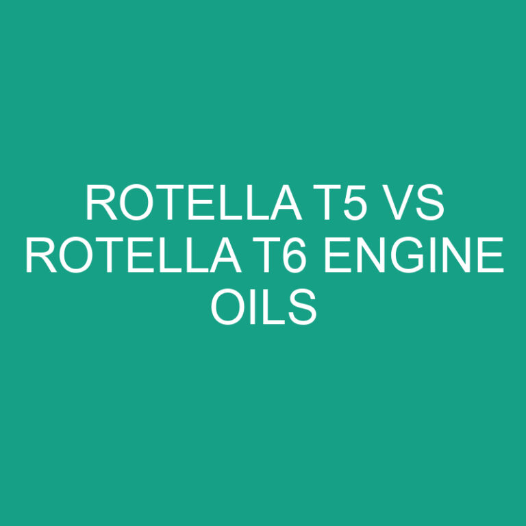 Rotella T5 Vs Rotella T6 Engine Oils » Differencess