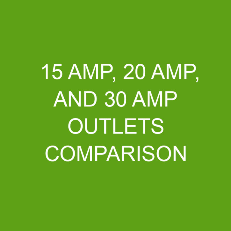 15 Amp, 20 Amp, and 30 Amp Outlets Comparison