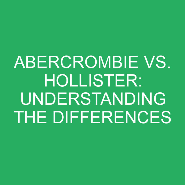Abercrombie vs. Hollister: Understanding the Differences
