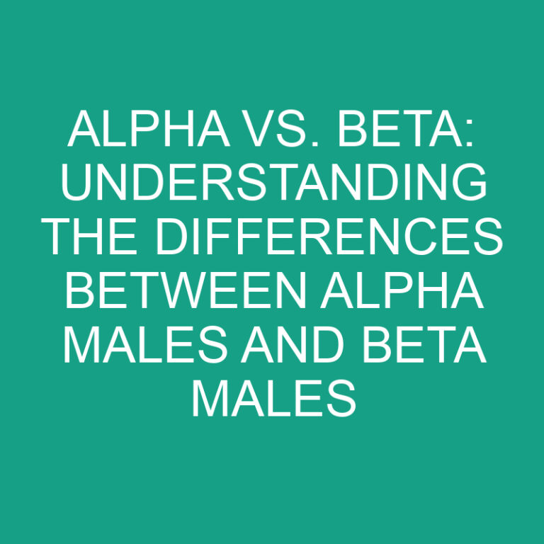 Alpha vs. Beta: Differences Between Alpha Males and Beta Males