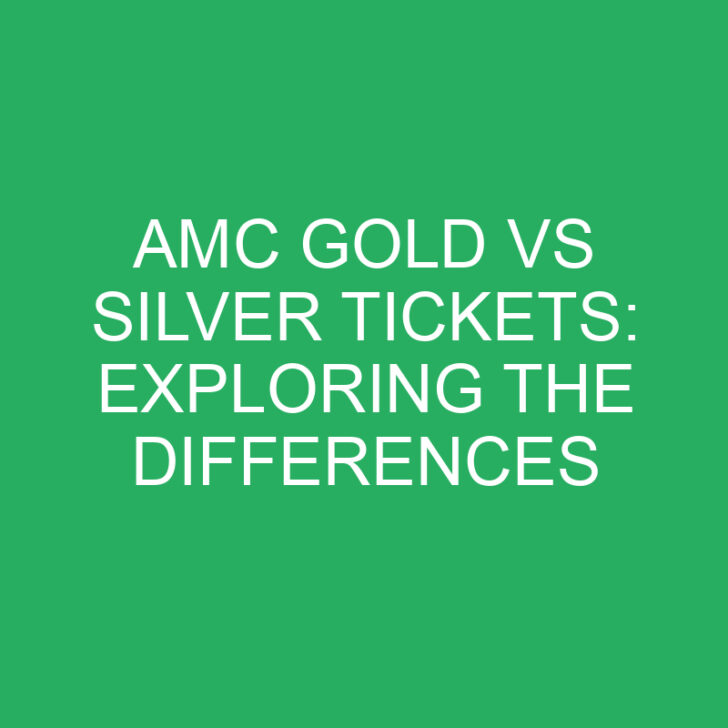 AMC Gold vs Silver Tickets: Exploring the Differences