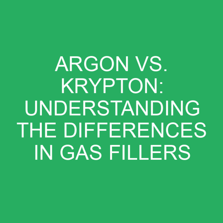 Argon Vs. Krypton Understanding The Differences In Gas Fillers