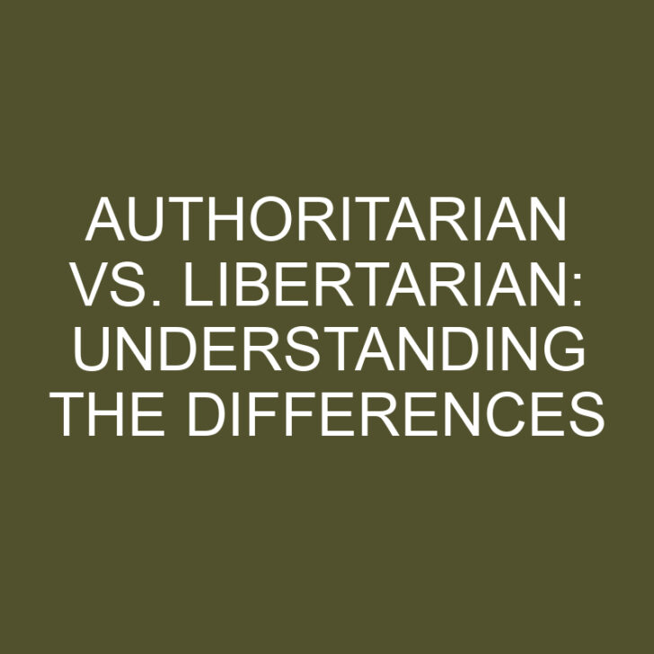 Authoritarian vs. Libertarian: Understanding the Differences