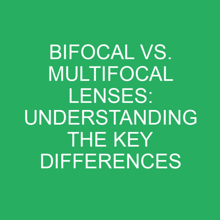 Bifocal vs. Multifocal Lenses: Understanding the Key Differences