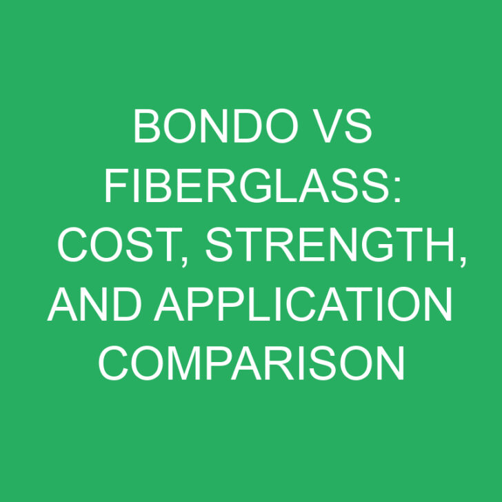 Bondo vs Fiberglass: Cost, Strength, and Application Comparison