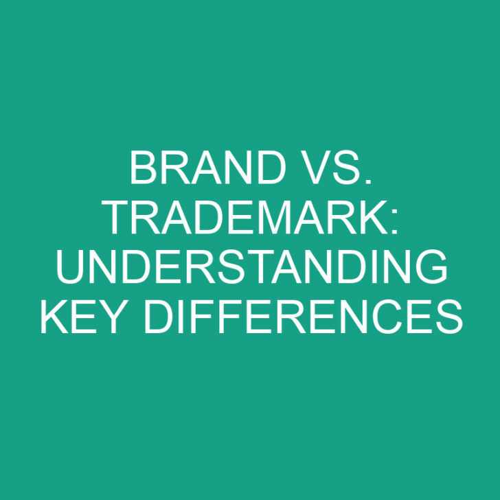 Brand vs. Trademark: Understanding Key Differences