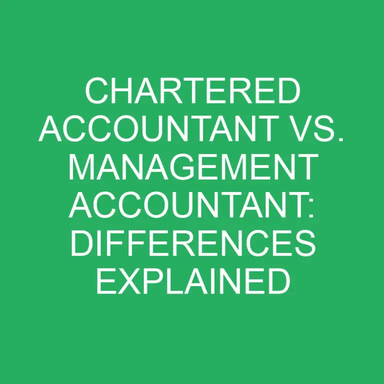 Chartered Accountant Vs. Management Accountant Differences Explained