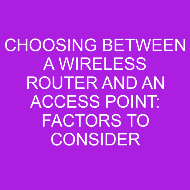 choosing-between-a-wireless-router-and-an-access-point-factors-to