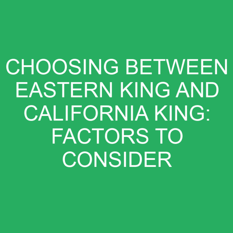 Choosing Between Eastern King and California King: Factors to Consider